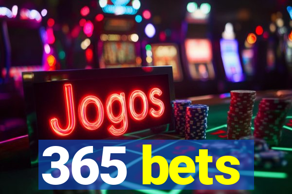 365 bets